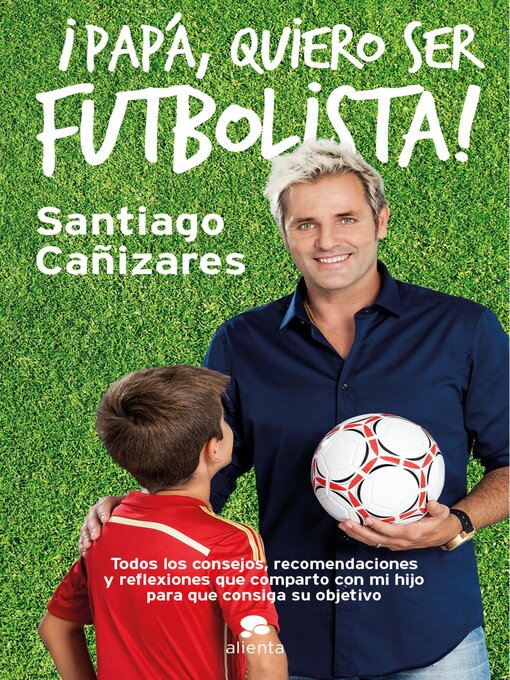 Title details for Papá, ¡quiero ser futbolista! by José Santiago Cañizares Ruiz - Wait list